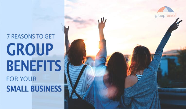 7 Reasons to get Group Benefits for Small Business article image by GroupEnroll