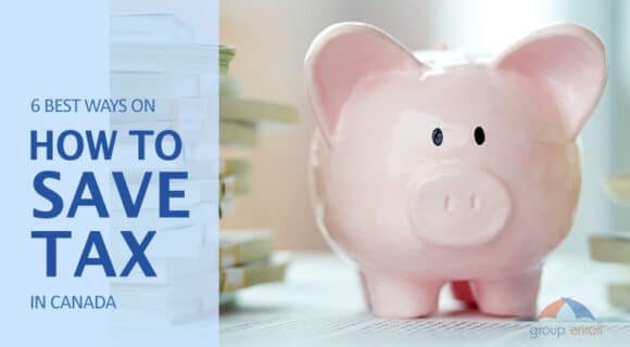 6 Best Ways on How to Save Tax in Canada