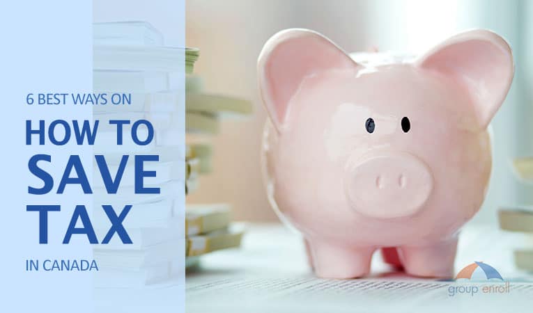 6 Best Ways on How to Save Tax in Canada