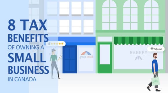 8 Tax Benefits of Owning a Small Business in Canada