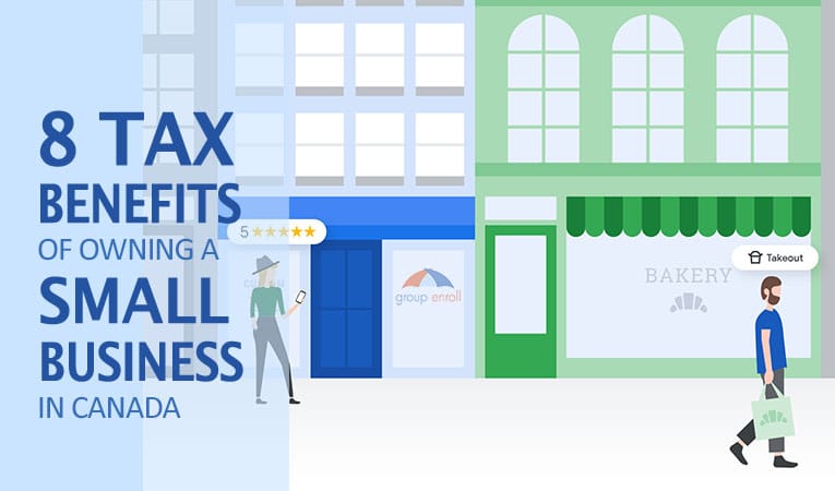8 Tax Benefits of Owning a Small Business in Canada - image by GroupEnroll
