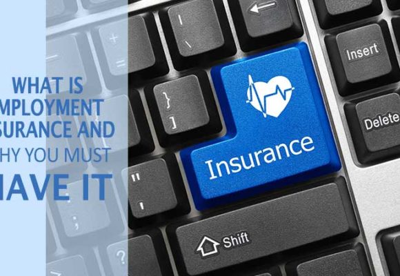 What is Employment Insurance and Why You Must Have One