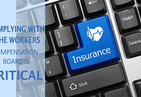Complying With The Workers Compensation Board Is Critical