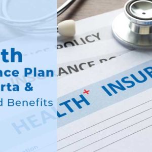 Health Insurance Plan in Alberta and Extended Benefits