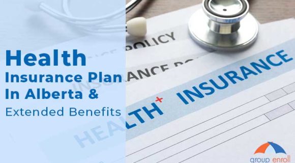 Health Insurance Plan in Alberta and Extended Benefits