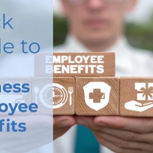 Quick Guide to Small Business Employee Benefits