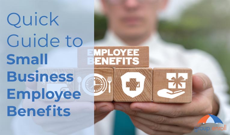 Quick Guide to Small Business Employee Benefits