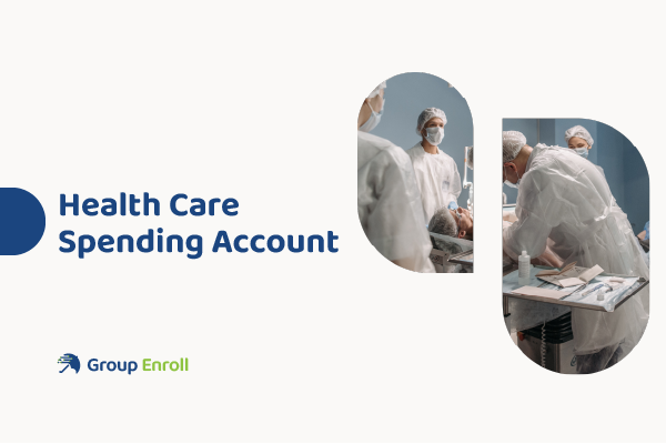 health-care-spending-account-hcsa-benefits-groupenroll-ca